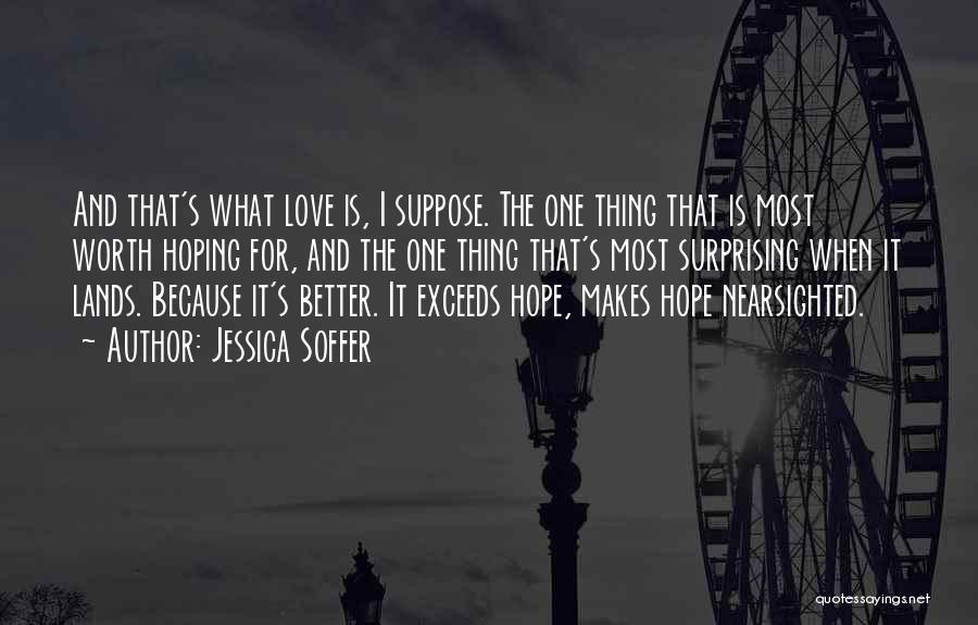 Hoping For The Best Love Quotes By Jessica Soffer