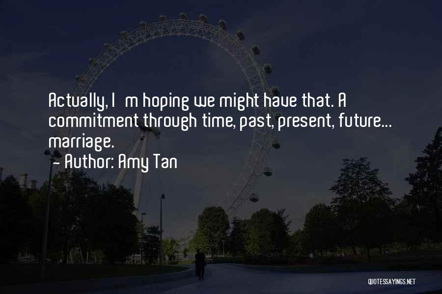 Hoping For The Future Quotes By Amy Tan