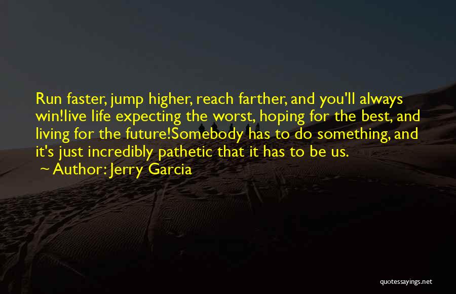 Hoping For The Future Quotes By Jerry Garcia