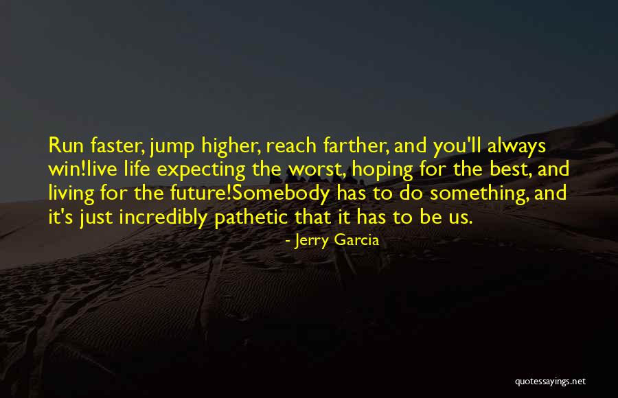 Hoping For The Future Quotes By Jerry Garcia