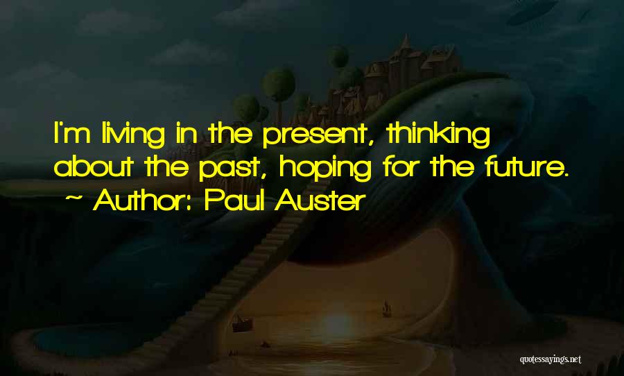 Hoping For The Future Quotes By Paul Auster