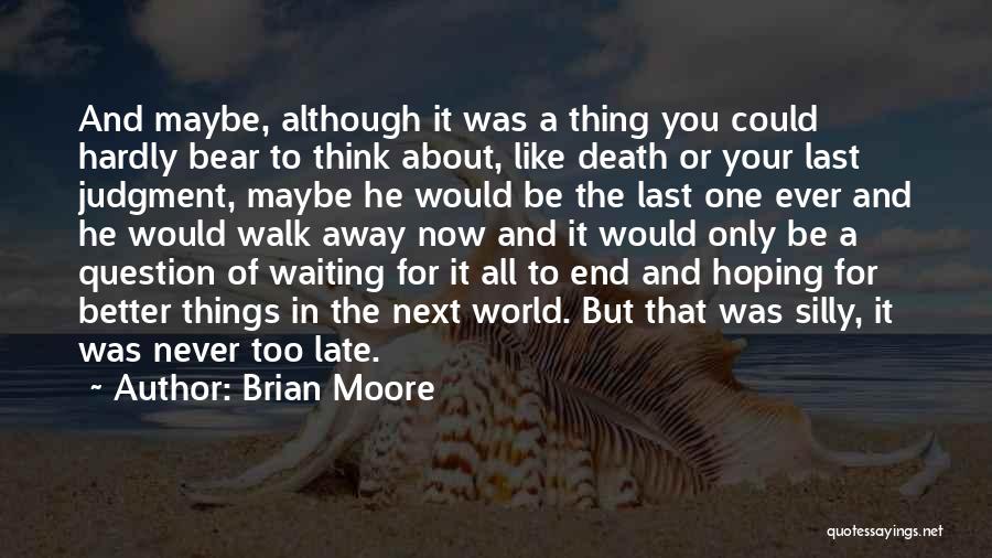 Hoping For True Love Quotes By Brian Moore