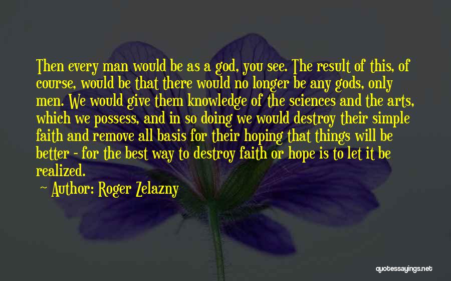 Hoping For You Quotes By Roger Zelazny