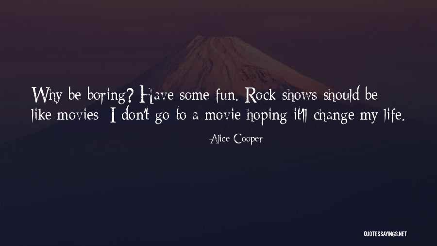 Hoping He Will Change Quotes By Alice Cooper Hoping He Will Change Quotes By Alice Cooper