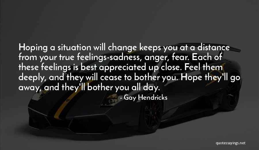 Hoping He Will Change Quotes By Gay Hendricks Hoping He Will Change Quotes By Gay Hendricks