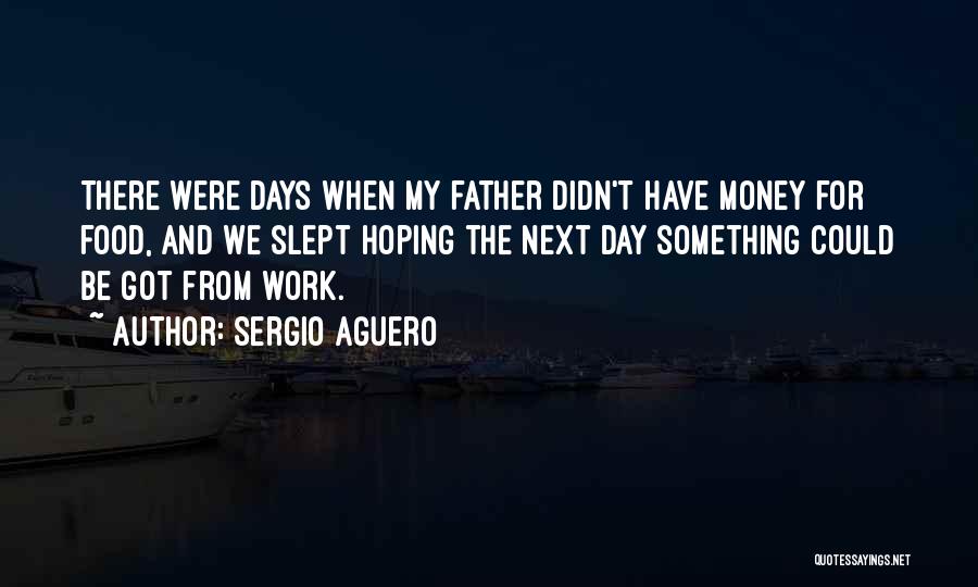 Hoping It Will Work Out Quotes By Sergio Aguero