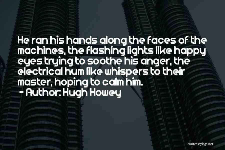 Hoping Someone Is Happy Quotes By Hugh Howey
