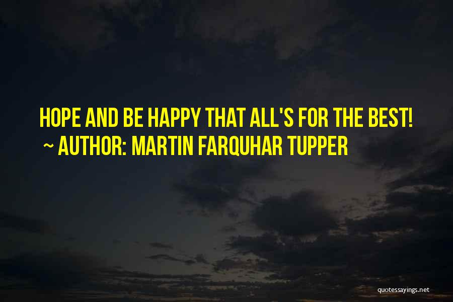 Hoping Someone Is Happy Quotes By Martin Farquhar Tupper