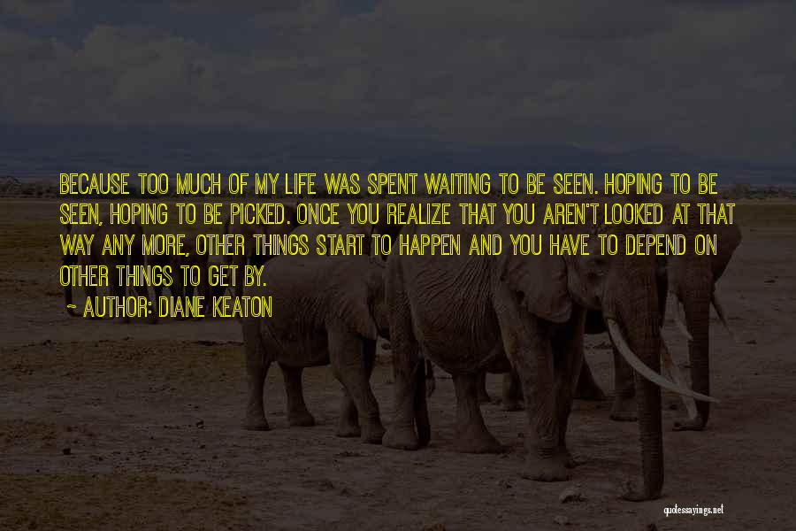 Hoping Something Will Happen Quotes By Diane Keaton