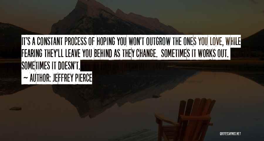 Hoping Something Works Out Quotes By Jeffrey Pierce