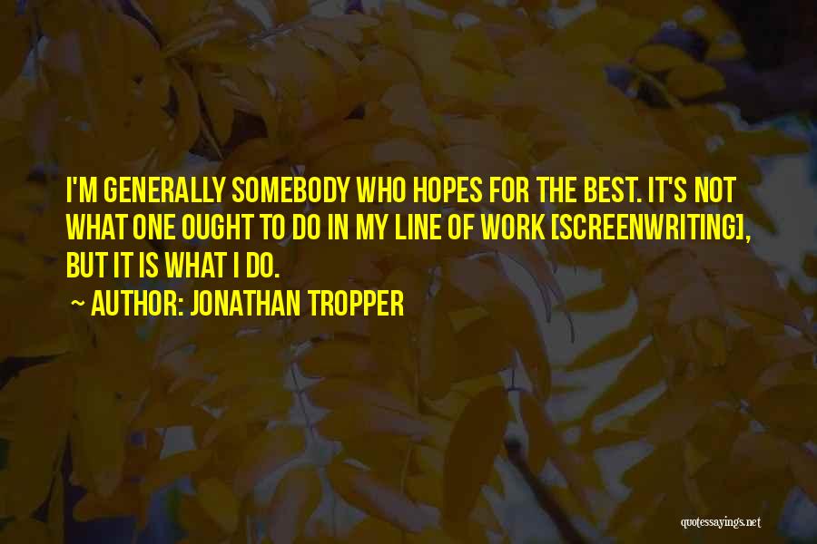 Hoping Things Will Work Out Quotes By Jonathan Tropper
