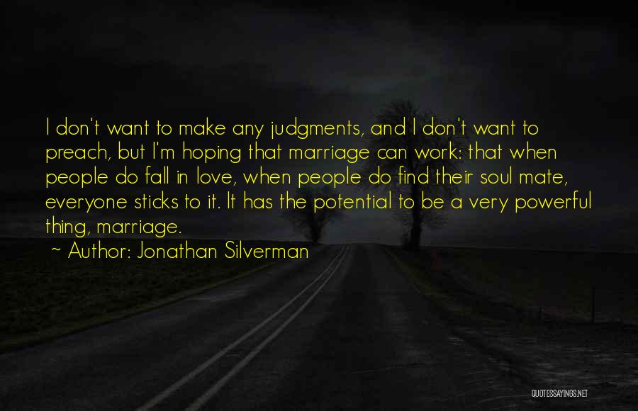 Hoping To Be Love Quotes By Jonathan Silverman