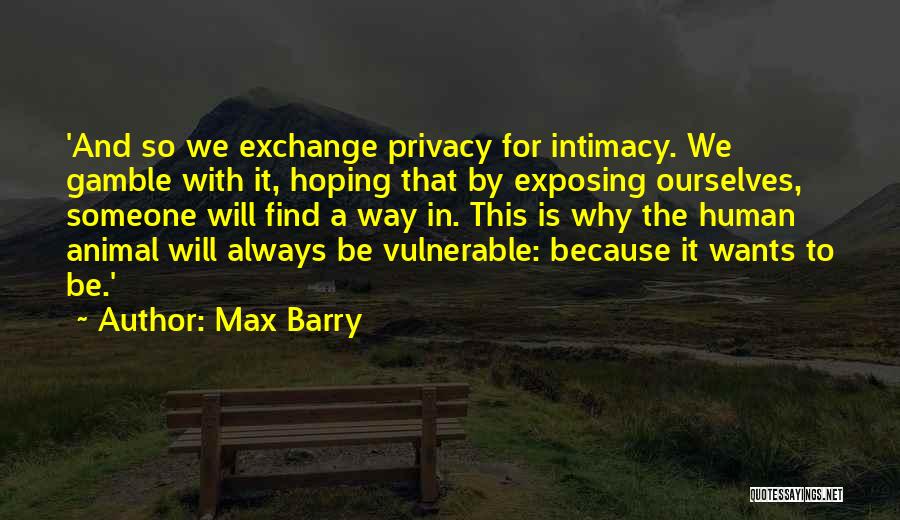 Hoping To Find Someone Quotes By Max Barry