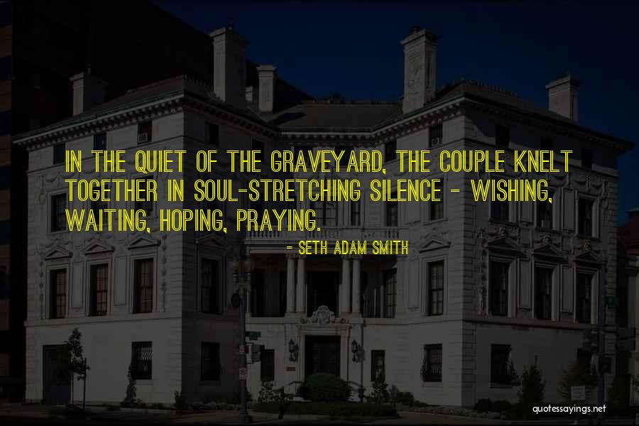 Hoping Waiting Wishing Quotes By Seth Adam Smith Hoping Waiting Wishing Quotes By Seth Adam Smith