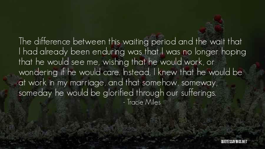 Hoping Waiting Wishing Quotes By Tracie Miles Hoping Waiting Wishing Quotes By Tracie Miles