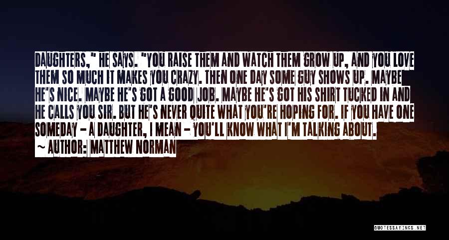 Hoping Your Having Good Day Quotes By Matthew Norman
