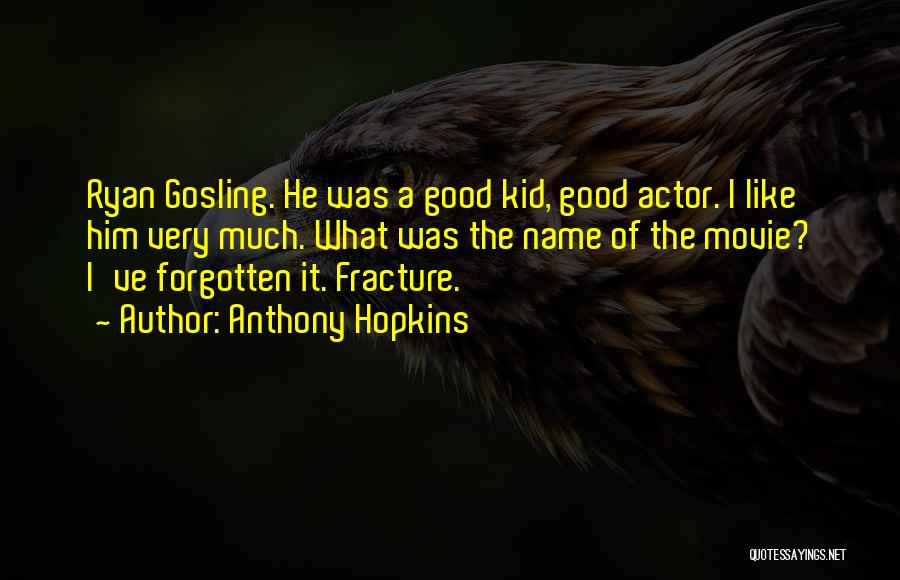 Hopkins Quotes By Anthony Hopkins