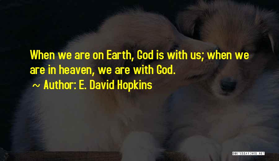 Hopkins Quotes By E. David Hopkins