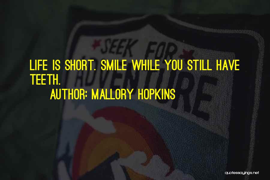 Hopkins Quotes By Mallory Hopkins