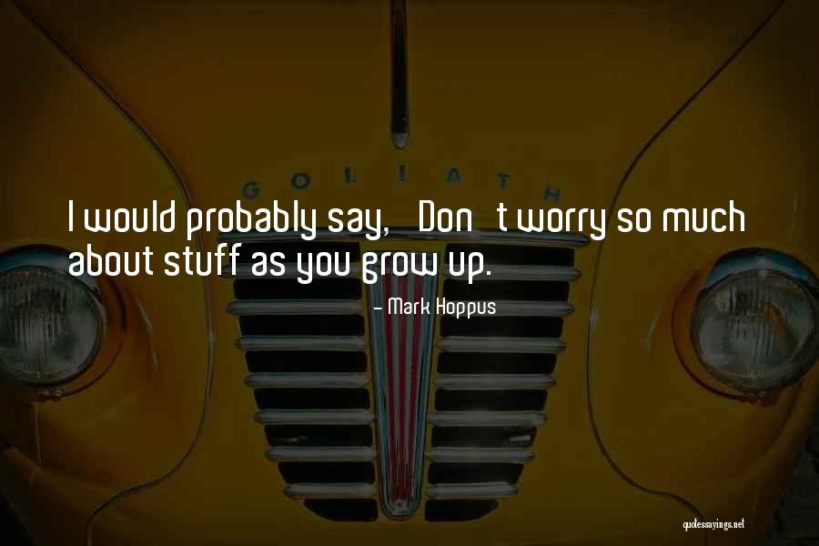 Hoppus Quotes By Mark Hoppus Hoppus Quotes By Mark Hoppus