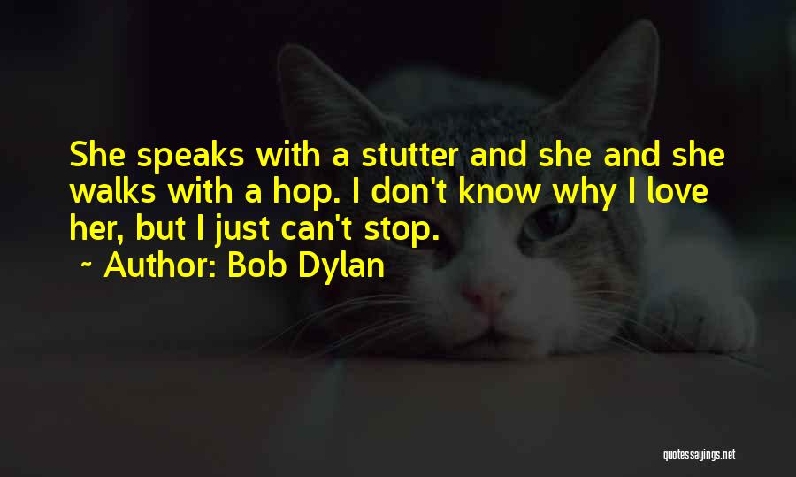 Hops Quotes By Bob Dylan