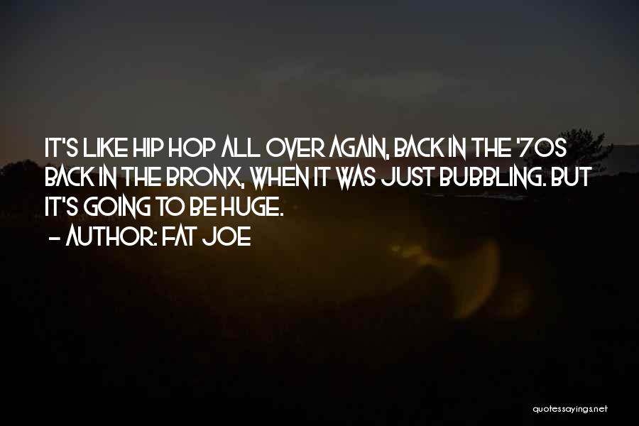 Hops Quotes By Fat Joe