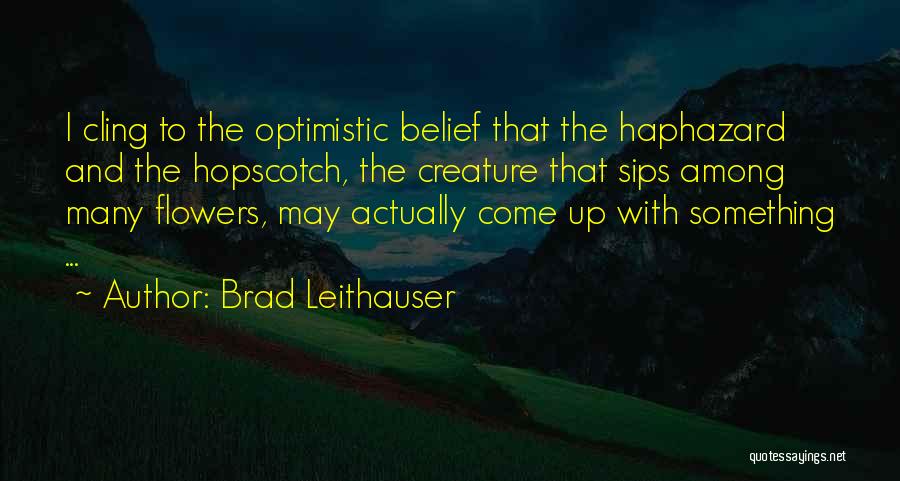 Hopscotch Best Quotes By Brad Leithauser