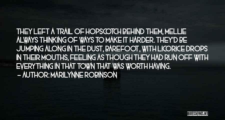 Hopscotch Best Quotes By Marilynne Robinson
