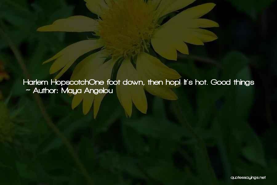 Hopscotch Best Quotes By Maya Angelou