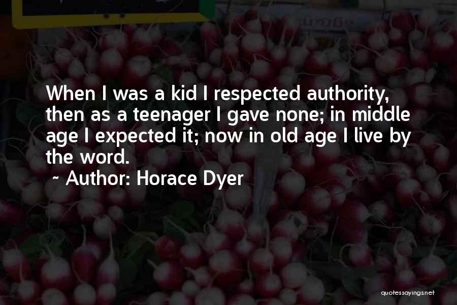 Horace Dyer Quotes 1242860