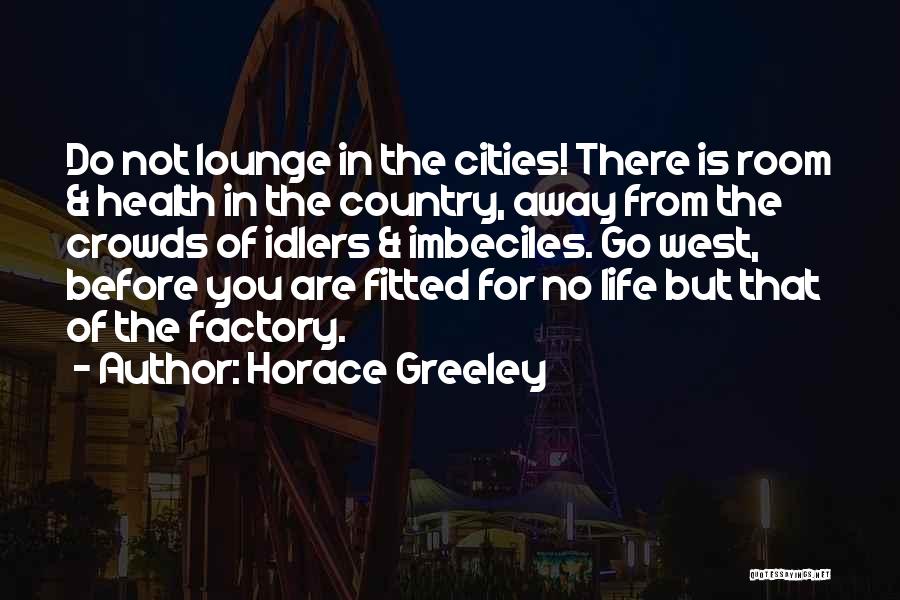 Horace Greeley Quotes 528845