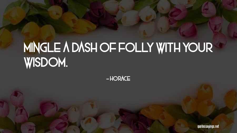 Horace Quotes 312174 Horace Quotes 312174