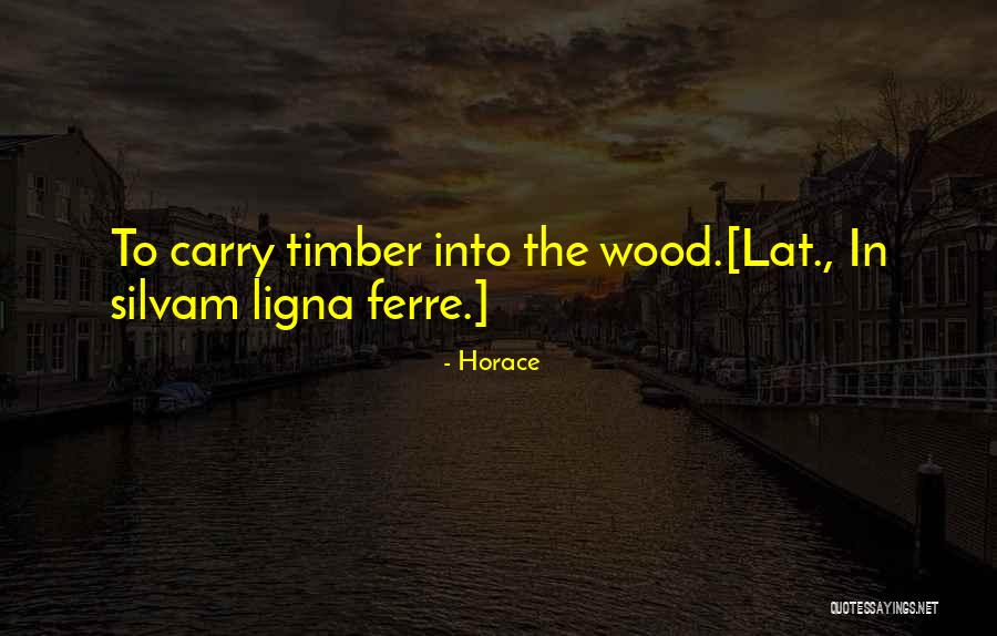 Horace Quotes 565737