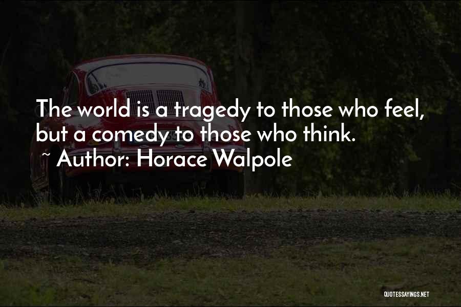 Horace Walpole Quotes 1176614