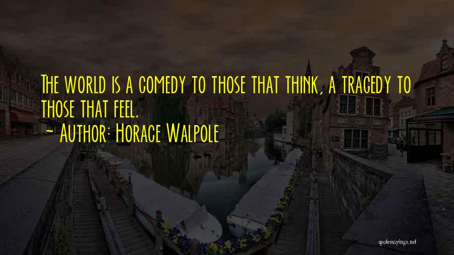 Horace Walpole Quotes 1673715