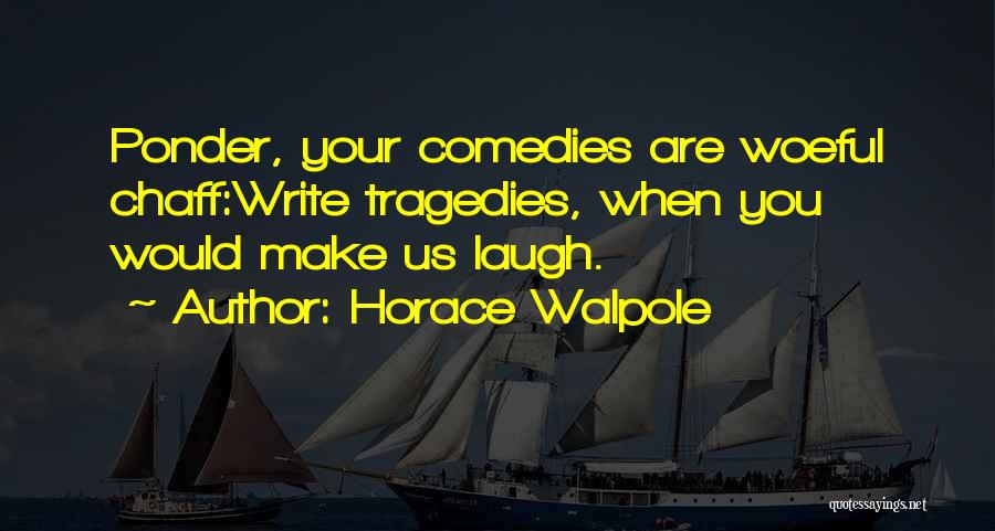 Horace Walpole Quotes 1790539