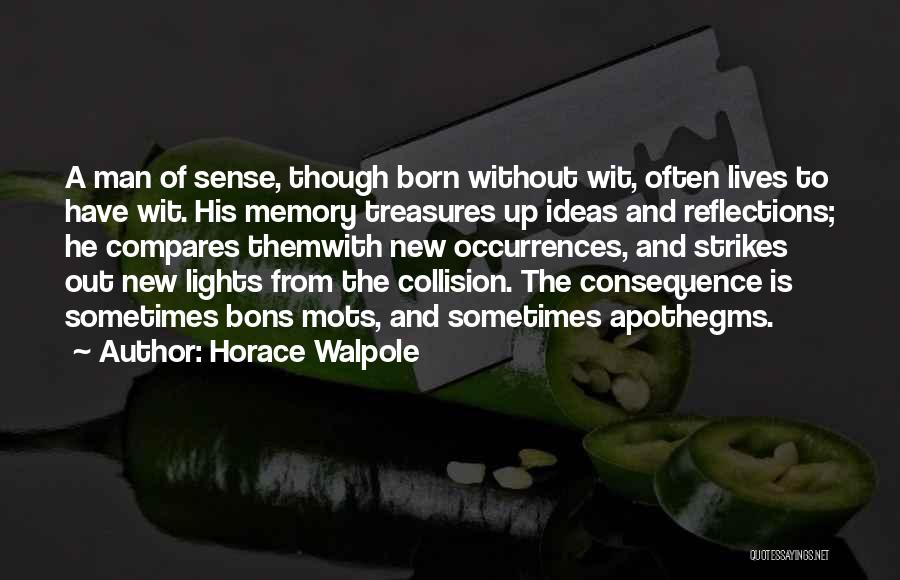 Horace Walpole Quotes 560376