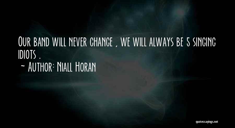 Horan Quotes By Niall Horan