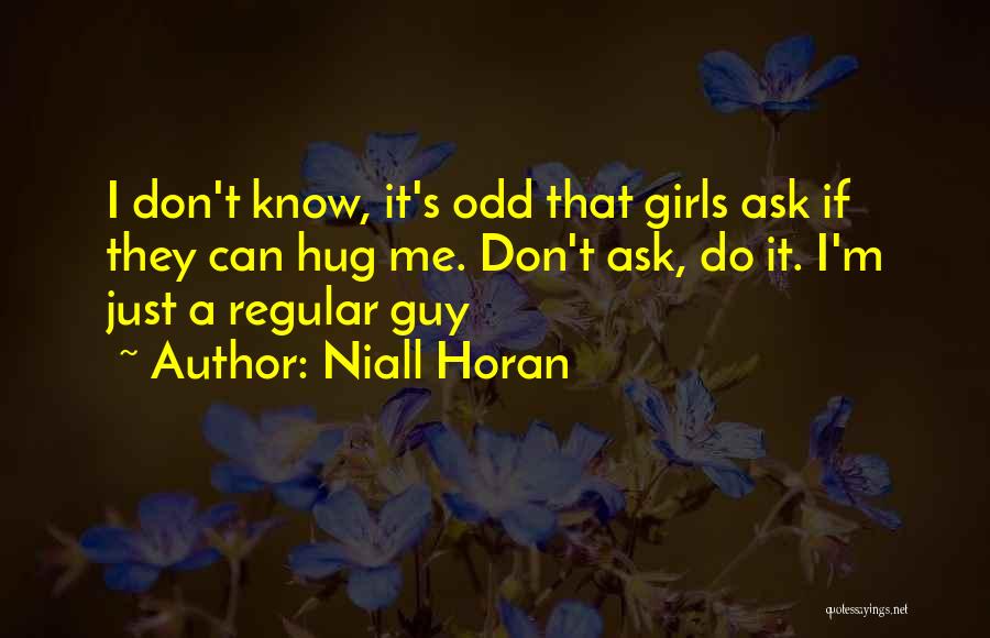 Horan Quotes By Niall Horan