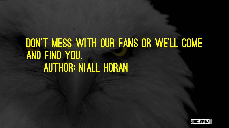 Horan Quotes By Niall Horan