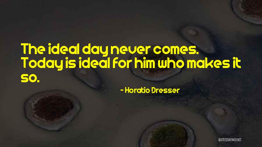 Horatio Dresser Quotes 1643943