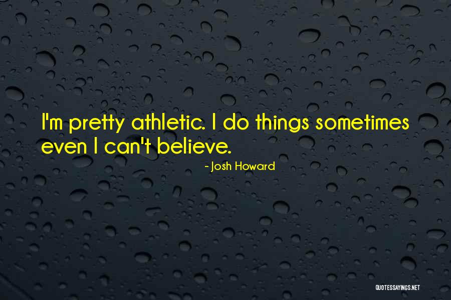 Horberg Ties Quotes By Josh Howard Horberg Ties Quotes By Josh Howard
