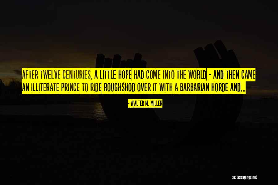 Horde Quotes By Walter M. Miller Horde Quotes By Walter M. Miller