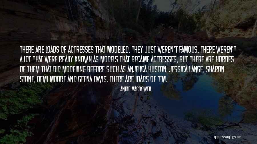 Hordes Quotes By Andie MacDowell Hordes Quotes By Andie MacDowell