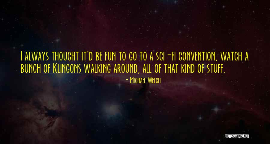 Horeshit Quotes By Michael Welch Horeshit Quotes By Michael Welch