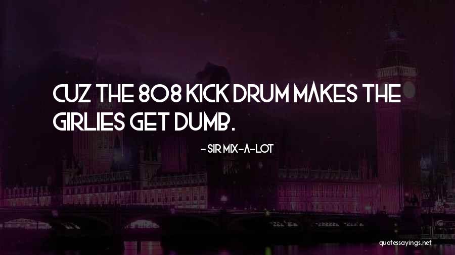 Horeya Name Quotes By Sir Mix-a-Lot Horeya Name Quotes By Sir Mix-a-Lot