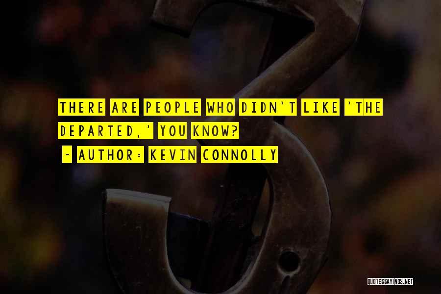 Horguesta Quotes By Kevin Connolly