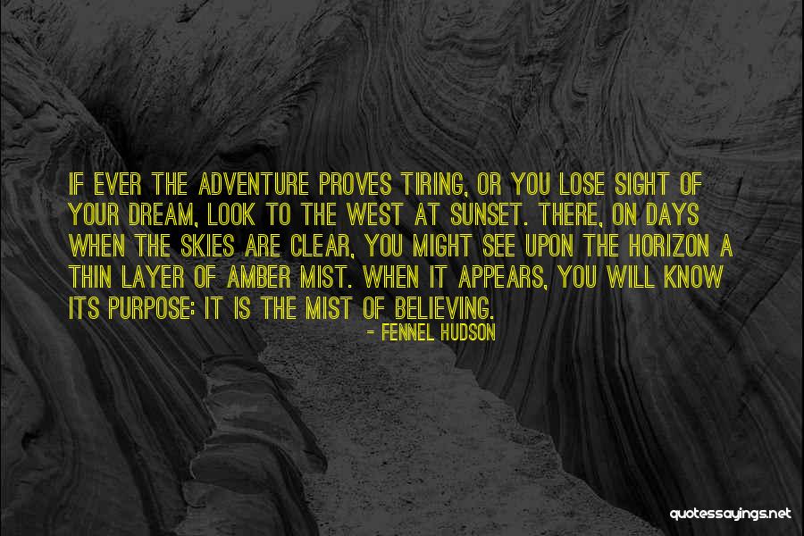 Horizon Quotes Quotes By Fennel Hudson Horizon Quotes Quotes By Fennel Hudson