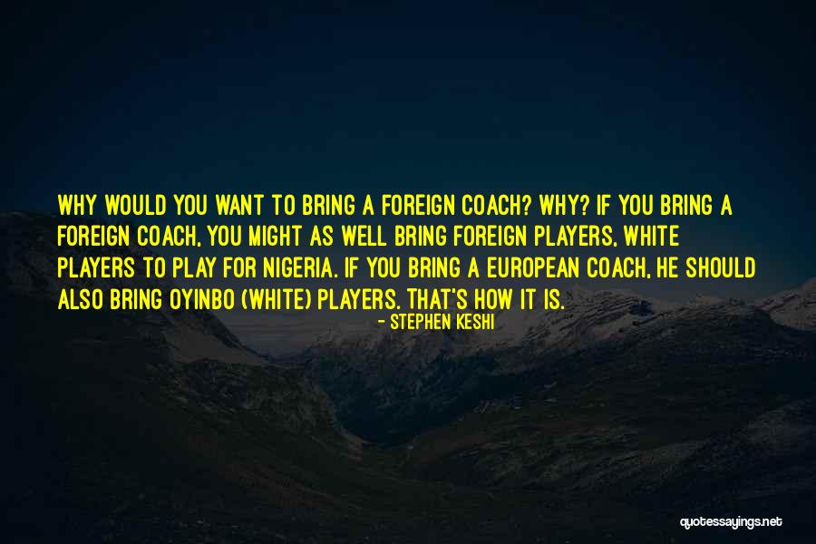 Horizon Therapeutics Quotes By Stephen Keshi Horizon Therapeutics Quotes By Stephen Keshi