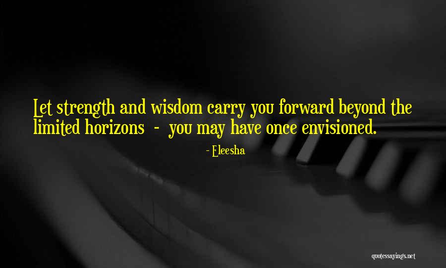 Horizons Quotes By Eleesha Horizons Quotes By Eleesha